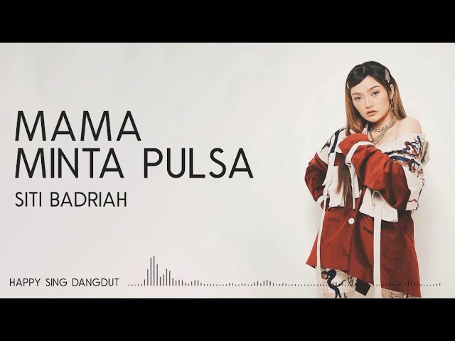 Siti Badriah - Mama Minta Pulsa (Lirik) class=