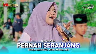 PERNAH SERANJANG VOC. NADIA AIKO | ANDI PUTRA 1 | SHOW PAREAN GIRANG BLOK NAGRAK INDRAMAYU