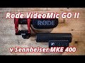 Rode VideoMic GO II v Sennheiser MKE400