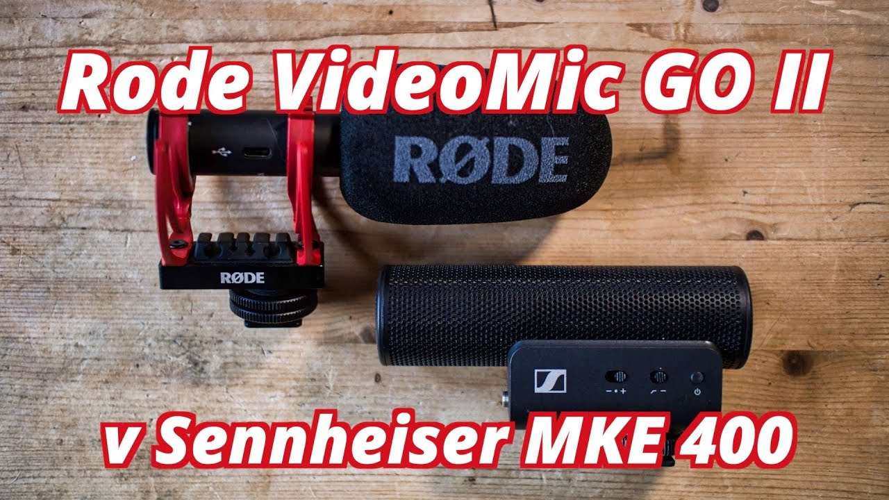 Rode VideoMic GO II v Sennheiser MKE400 
