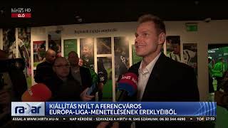 Radar – Kiállítás nyílt a Ferencváros Európa-Liga-menetelésének ereklyéiből (2023-03-30) - HÍR TV