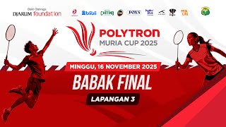 LAPANGAN 3 | BABAK FINAL POLYTRON MURIA CUP 2025