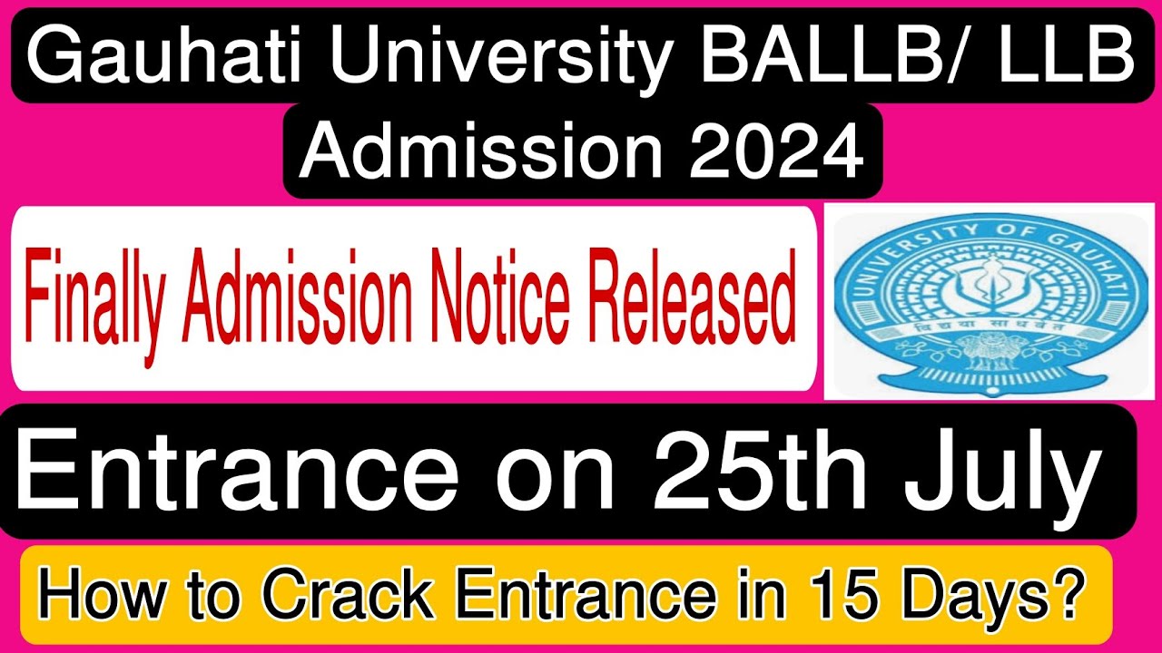 Finally Admission Notice Released for Gauhati University LLB and BALLB ...