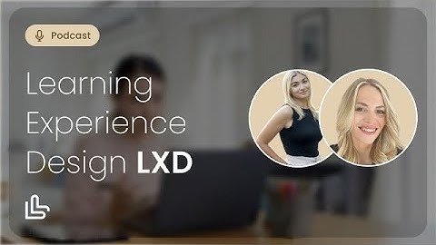 Learning Experience Design LXD