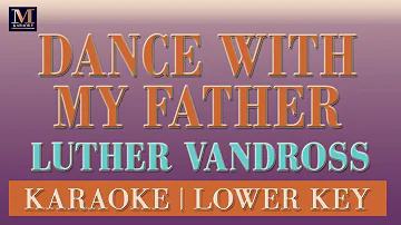 Dance With My Father - Karaoke (Luther Vandross | Piano Version | Lower Key)