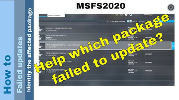 Flight Simulator 2020 - How to - failed updated - identify the affected package