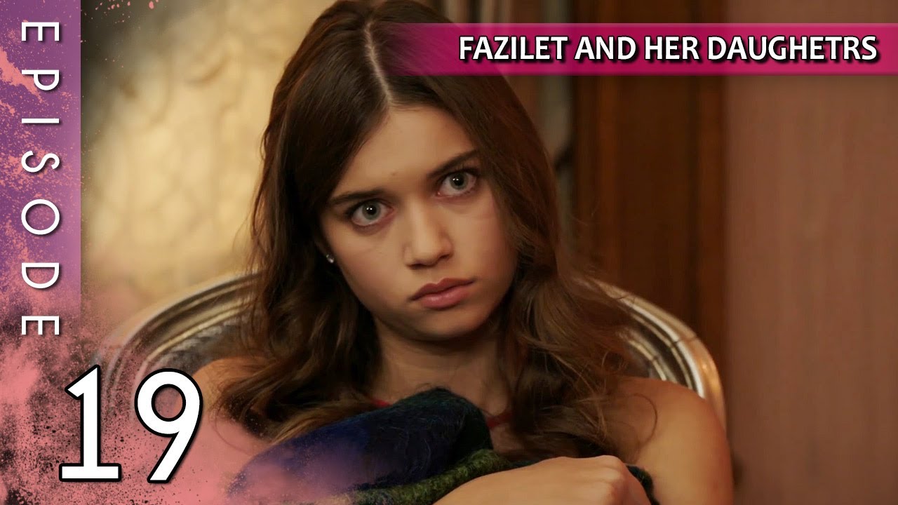 Fazilet and Her Daughters - Episode 19 (Long Episode) | Fazilet Hanim ve Kizlari