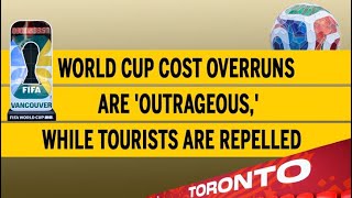 World Cup cost overruns are 'outrageous,' while tourists are repelled