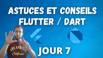 Conseils et astuces Dart & Flutter : Jour 7