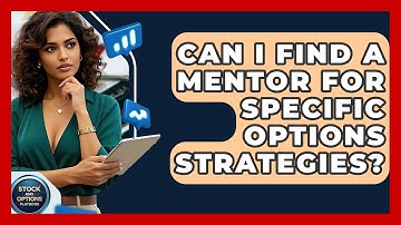 Can I Find A Mentor For Specific Options Strategies? - Stock and Options Playbook