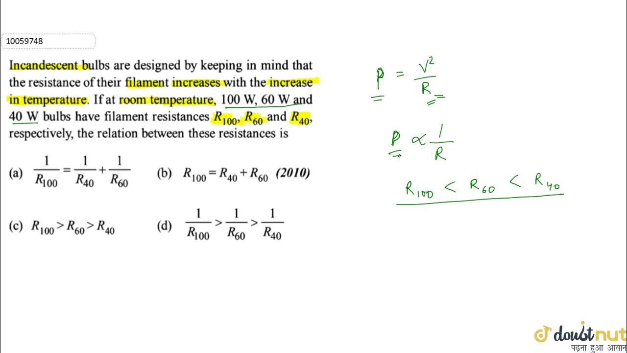 Incandescent bulbs are designed by keeping in mind that the resistance