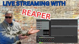 LIVE STREAMING WITH REAPER TEST