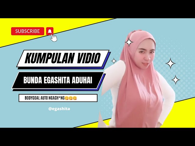 KUMPULAN VIDIO TIKTOK BUNDA EGASHITA||AUTO TEGANG||PENGEN KE KAMAR MANDI class=