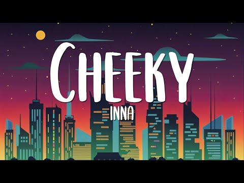 Cheeky - INNA [Lyrics]