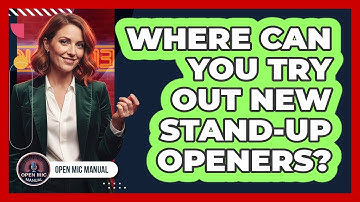 Where Can You Try Out New Stand-Up Openers?