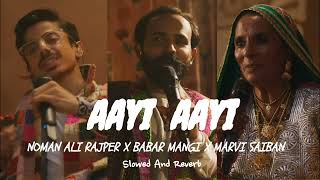 AAYi AAYi Sindhi Traditional (Slowed And Reverb).SONG 2024 NOMAN X MARVI X BABAR