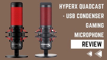 HyperX QuadCast - USB Condenser Gaming Microphone Review
