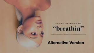 Ariana Grande - Breathin (Alternative Version)
