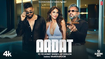 AADAT (Official Video): YO YO HONEY SINGH | AP DHILLON | VAANI KAPOOR | 51 GLORIOUS DAYS | BHUSHAN K