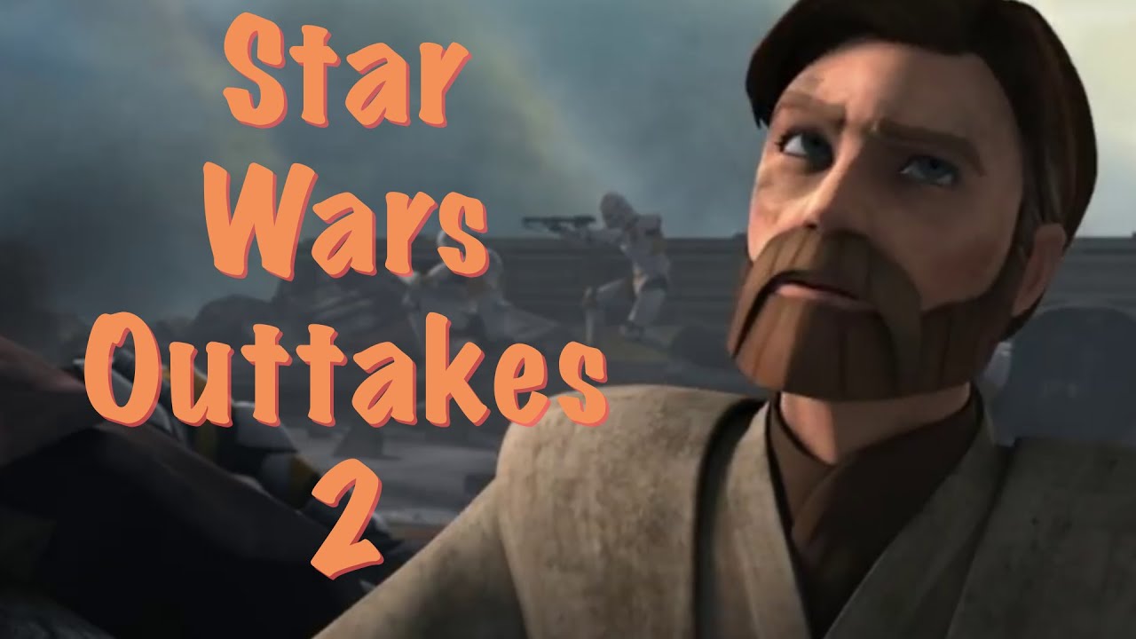 Star Wars Outtakes 2