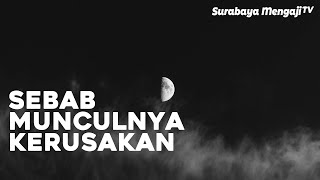 Sebab Munculnya Kerusakan - Ustadz Chusnul Yakin, M.Pd.I (Video Pendek)