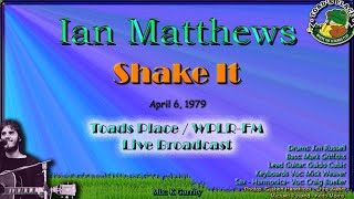 Ian Matthews  -  Shake It   _ Live 1979