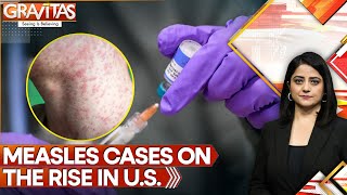 Will The U.S. Lose Its Measles-Free Status Due to Vaccine Misinformation | GRAVITAS