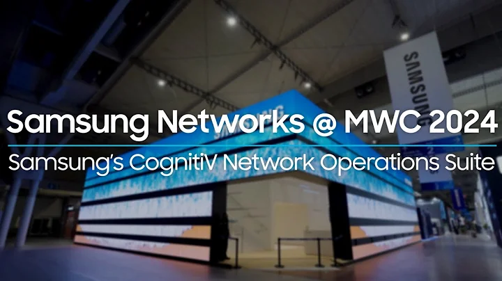 Samsung Networks @MWC24 | Samsung's CognitiV Network Operations Suite