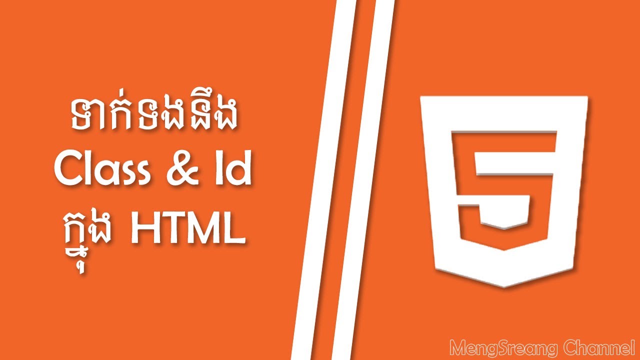p html คือ  2022 New  Class \u0026 Id in HTML | MengSreang Channel