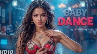 Baby Dance💖❤️‍🔥New Item Song 2026 | Official Song | Hindi Song 2026 | Romentic Song❣️@sandeepkeshree