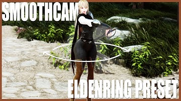 SmoothCam Eldenring Preset 🔴 Skyrim
