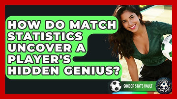 How Do Match Statistics Uncover A Player