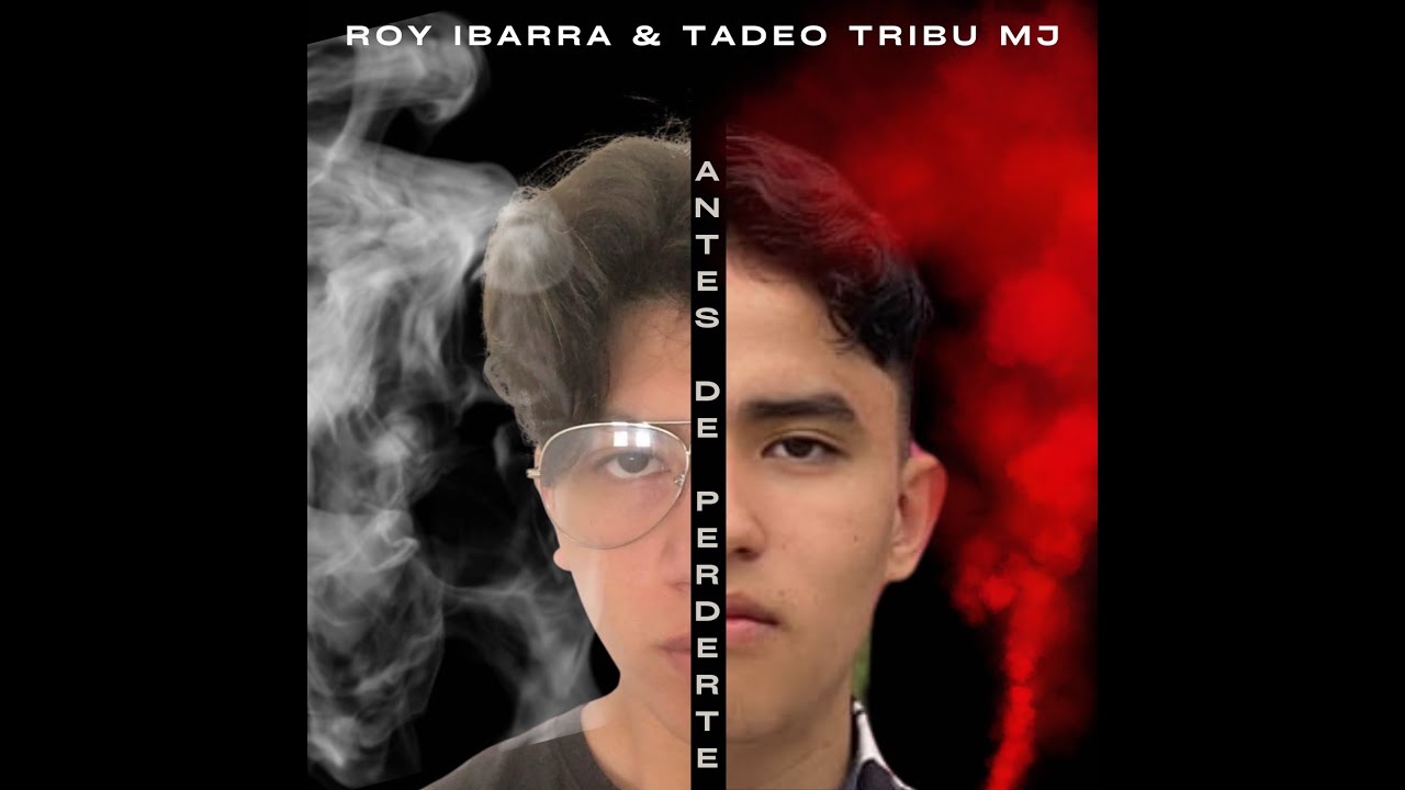 Antes de perderte - Tadeo Tribu MJ & Roy Ibarra Version