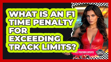 What Is An F1 Time Penalty For Exceeding Track Limits? - Pole Position Experts