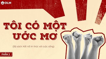 Tôi có một ước mơ (Phần 2) – Ngữ văn 11 – Kết nối tri thức với cuộc sống