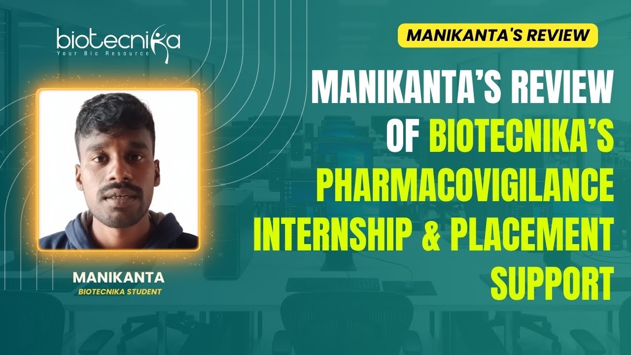 Manikanta’s Review of Biotecnika’s Pharmacovigilance Internship & Placement Support
