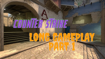 One Hour Long CS:GO gameplay part 1
