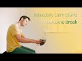 A Welcome Break [piano music for a calm you]