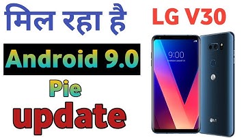 LG V30 Rolling out Android 9.0 Pie update || LG V30 software update.