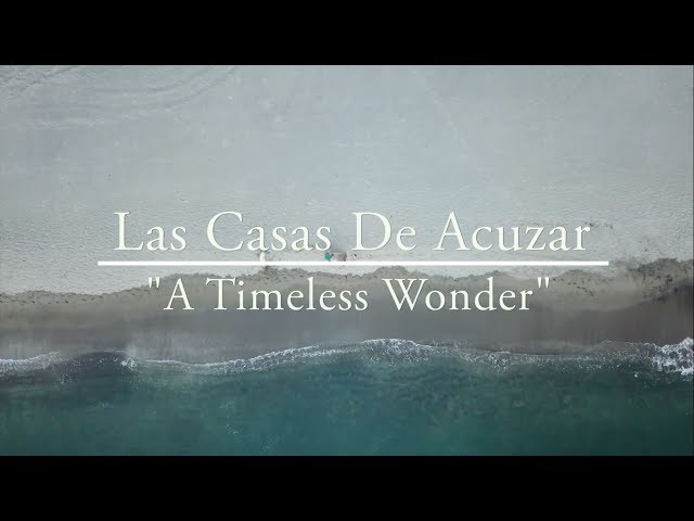 Las Casas de Acuzar: A Timeless Wonder class=