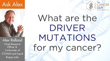 What Are The Driver Mutations For My Cancer?