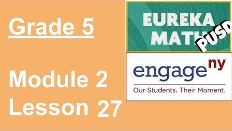 Eureka Math Grade 5 Module 2 Lesson 27 (updated)