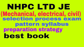 NHPC LTD JE SELECTION PROCESS EXAM PATTERN SYLLABUS || PREPARATION STRATEGY || EXPECTED EXAM DATE