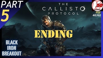 Black Iron Breakout / The Callisto Protocol (PS5) / Medium Security / Part 5 (Ending) - [4K/60fps]