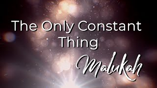 The Only Constant Thing - Malukah - Official Lyric Video