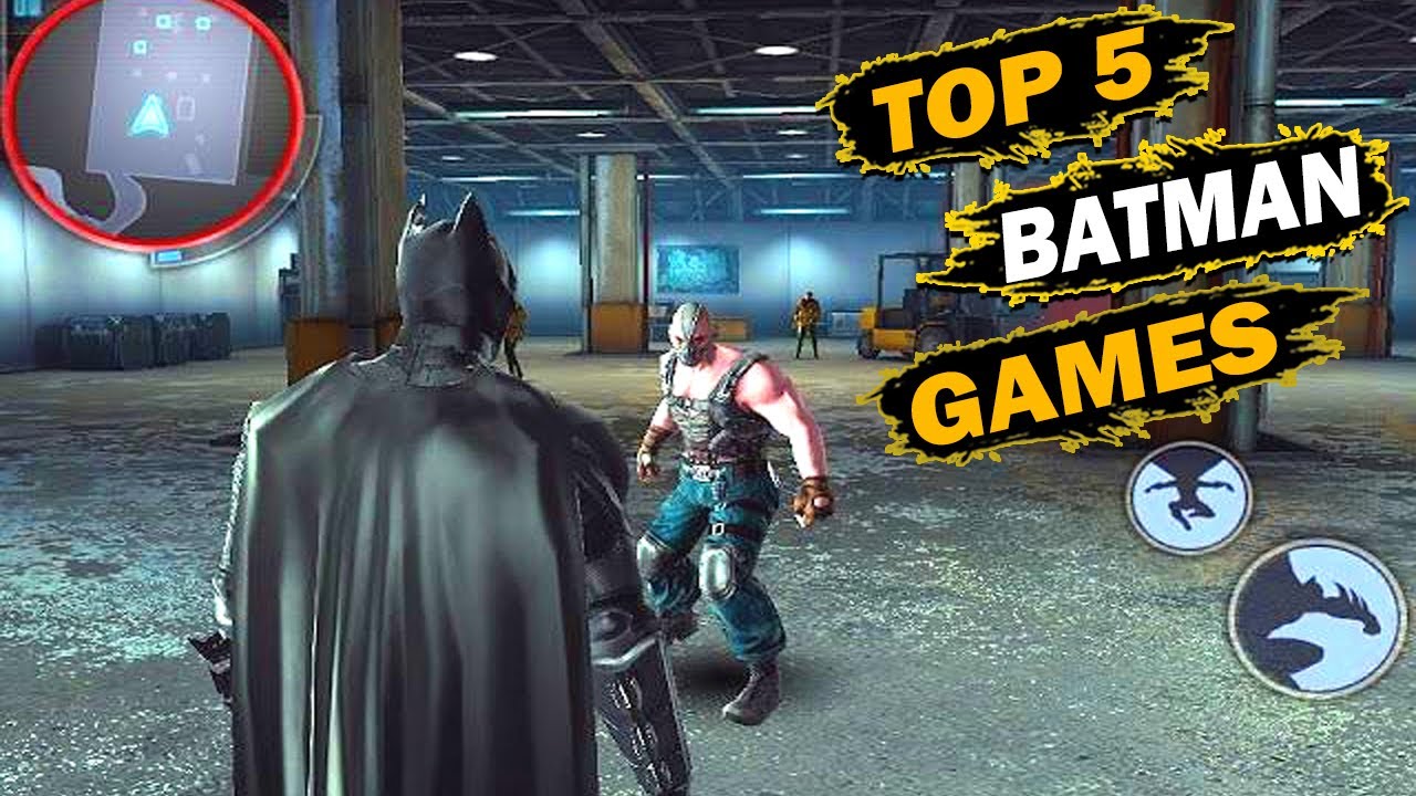 TOP 5 BEST BATMAN GAMES FOR ANDROID | TOP 5 OFFLINE BATMAN GAMES Ultra High  Graphics - YouTube