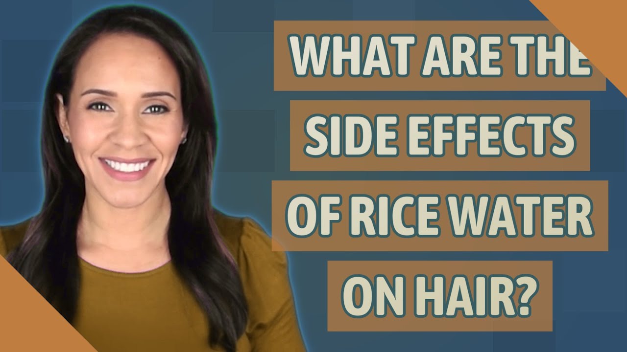 What are the side effects of rice water on hair? YouTube