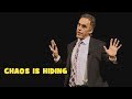 Chaos is Hiding in Things You Ignore | Jordan Peterson