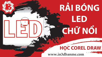 [ Corel quảng cáo bảng hiệu ] - Bài 10 | Hướng dẫn làm file rải bóng led trên chữ nổi mica hoặc alu