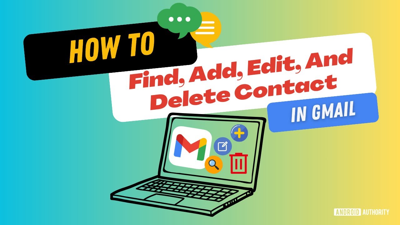 How to find, add, edit, and delete your contacts in Gmail - Android  Authority